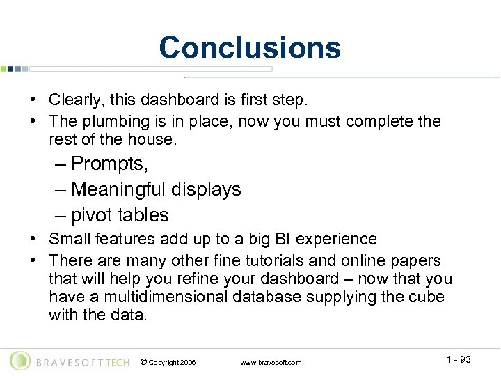 Conclusions • Clearly, this dashboard is first step. • The plumbing is in place,