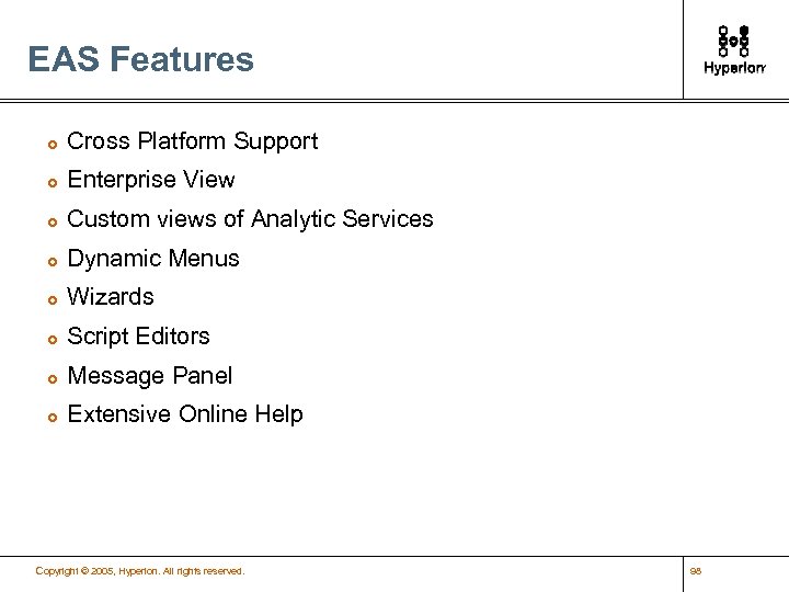 EAS Features £ Cross Platform Support £ Enterprise View £ Custom views of Analytic