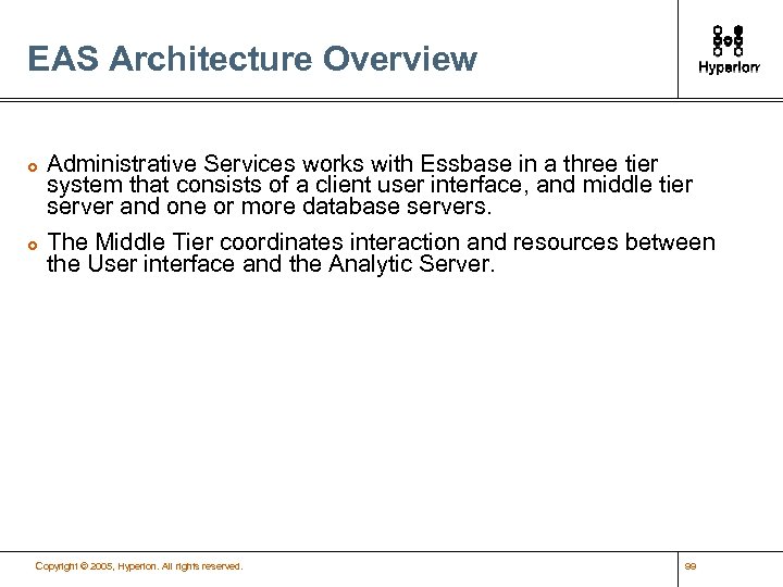 EAS Architecture Overview £ £ Administrative Services works with Essbase in a three tier