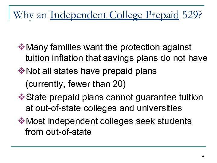 Why an Independent College Prepaid 529? v. Many families want the protection against tuition