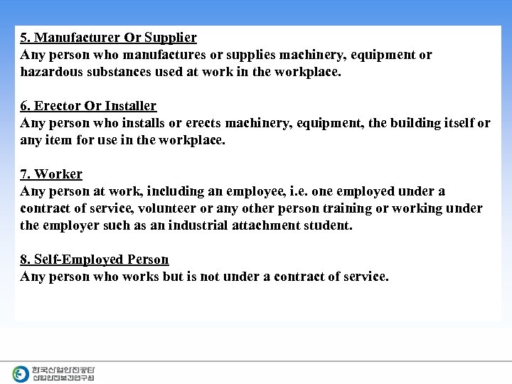 5. Manufacturer Or Supplier Any person who manufactures or supplies machinery, equipment or hazardous