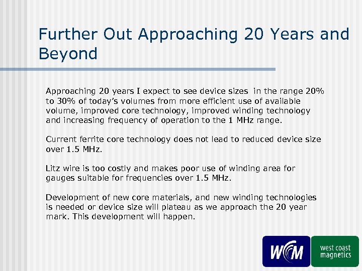 Further Out Approaching 20 Years and Beyond Approaching 20 years I expect to see