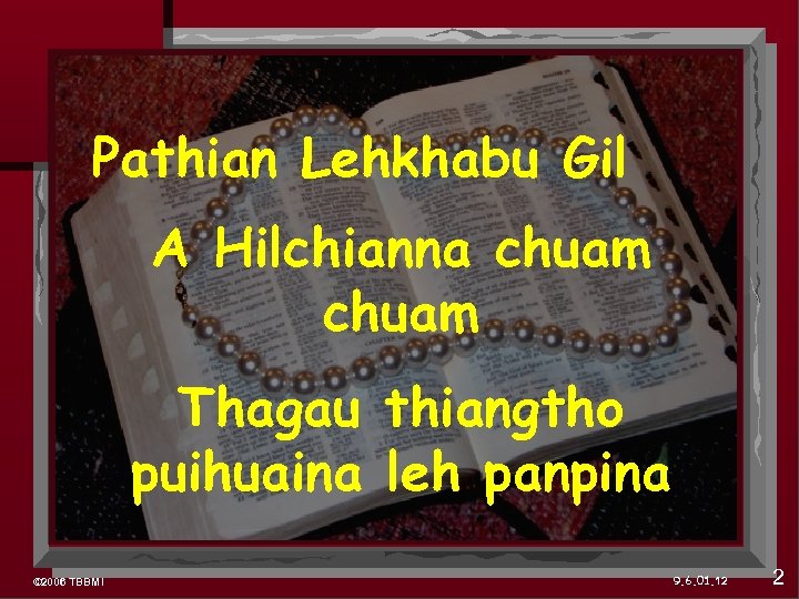 Pathian Lehkhabu Gil A Hilchianna chuam Thagau thiangtho puihuaina leh panpina © 2006 TBBMI