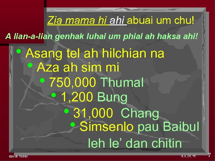 Zia mama hi abuai um chu! A lian-a-lian genhak luhai um phial ah haksa