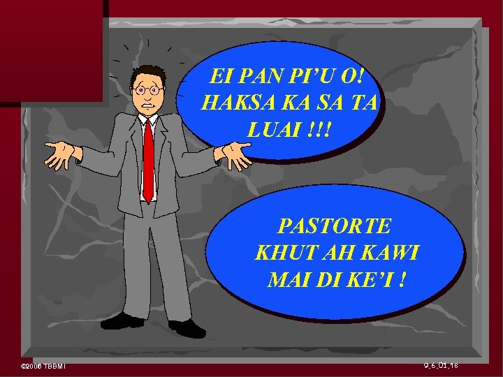 EI PAN PI’U O! HAKSA KA SA TA LUAI !!! PASTORTE KHUT AH KAWI
