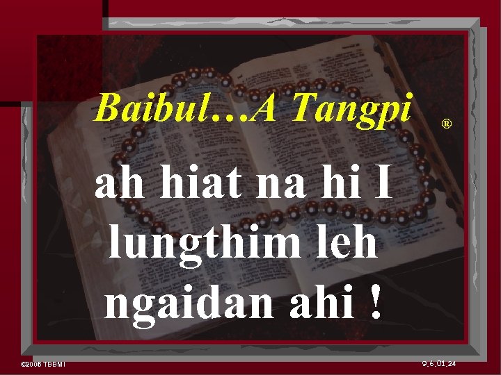 Baibul…A Tangpi ® ah hiat na hi I lungthim leh ngaidan ahi ! ©