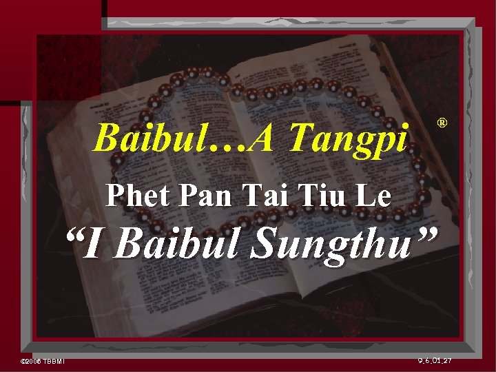Baibul…A Tangpi ® Phet Pan Tai Tiu Le “I Baibul Sungthu” © 2006 TBBMI