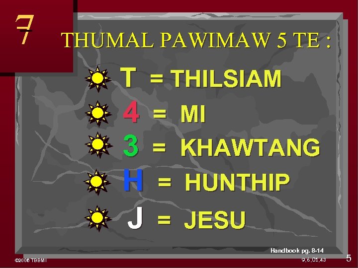 7 THUMAL PAWIMAW 5 TE : T = THILSIAM 4 = MI 3 =