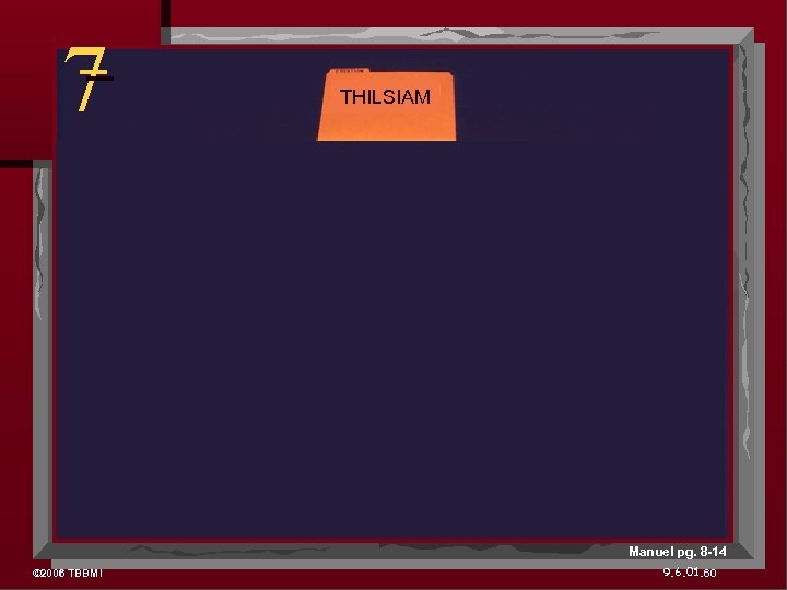 7 THILSIAM Manuel pg. 8 -14 © 2006 TBBMI 9. 6. 01. 60 