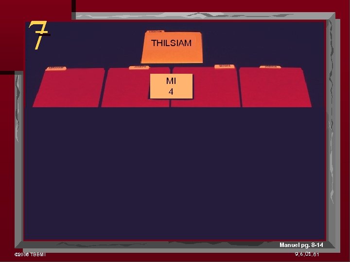 7 THILSIAM MI 4 Manuel pg. 8 -14 © 2006 TBBMI 9. 6. 01.