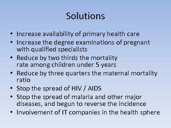 Solutions • Increase availability of primary health care • Increase the degree examinations of