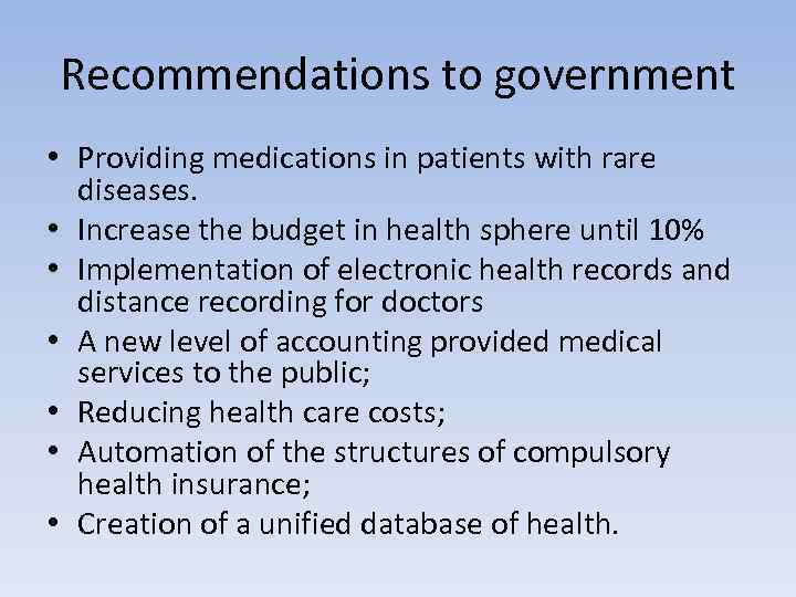 Recommendations to government • Providing medications in patients with rare diseases. • Increase the