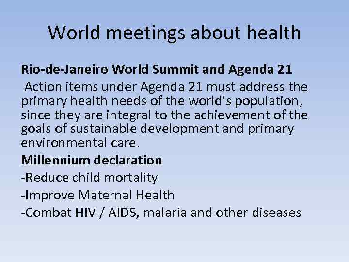 World meetings about health Rio-de-Janeiro World Summit and Agenda 21 Action items under Agenda
