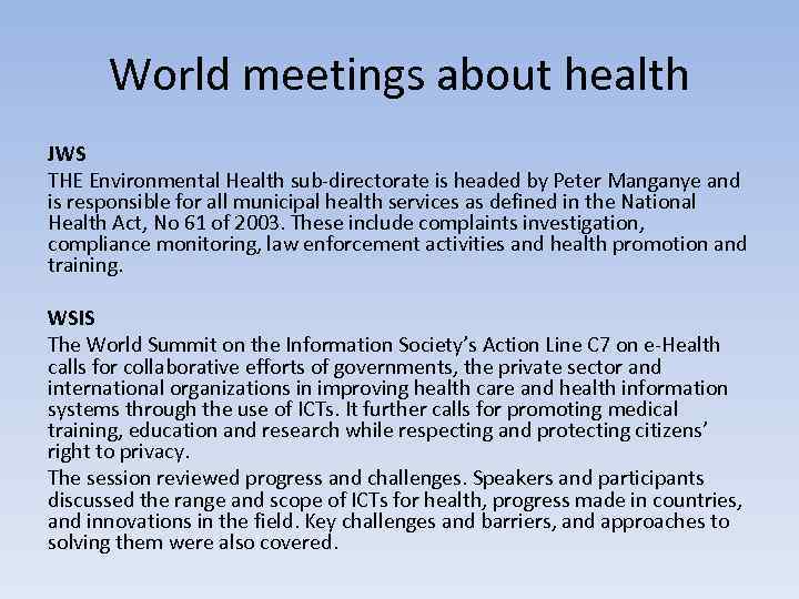 World meetings about health JWS THE Environmental Health sub-directorate is headed by Peter Manganye