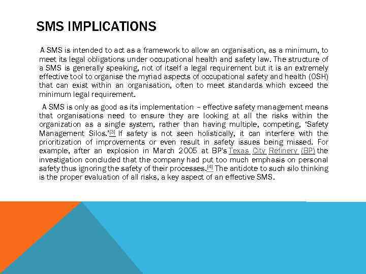 SMS IMPLICATIONS A SMS is intended to act as a framework to allow an