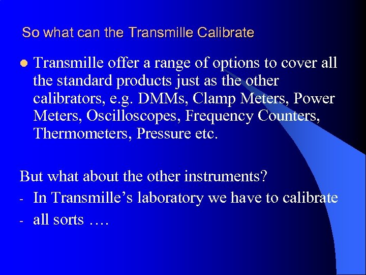So what can the Transmille Calibrate l Transmille offer a range of options to