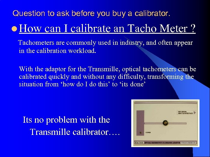 Question to ask before you buy a calibrator. l How can I calibrate an