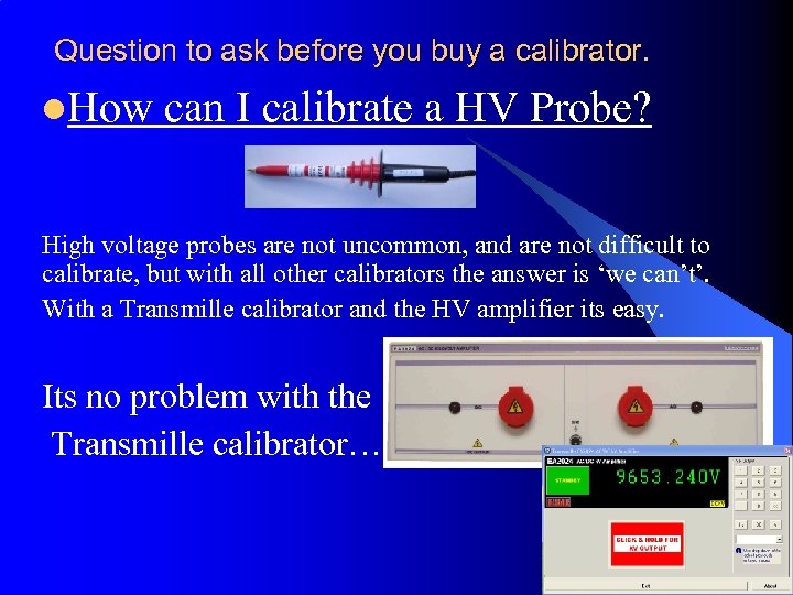 Question to ask before you buy a calibrator. l. How can I calibrate a