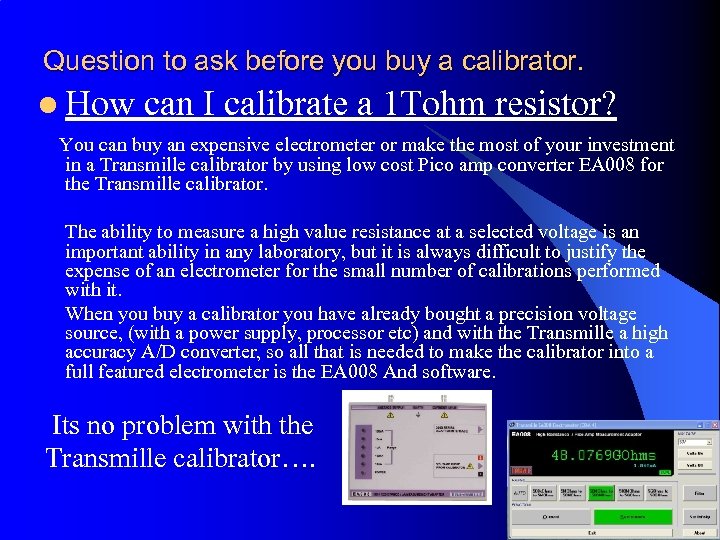 Question to ask before you buy a calibrator. l How can I calibrate a