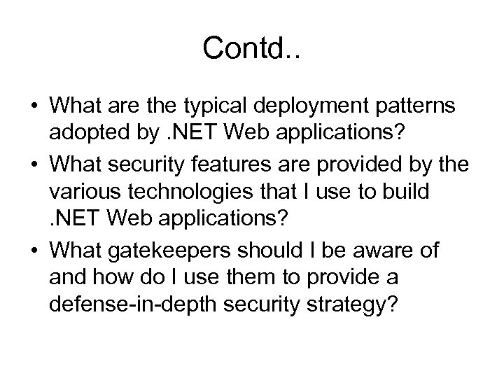 Contd. . • What are the typical deployment patterns adopted by. NET Web applications?