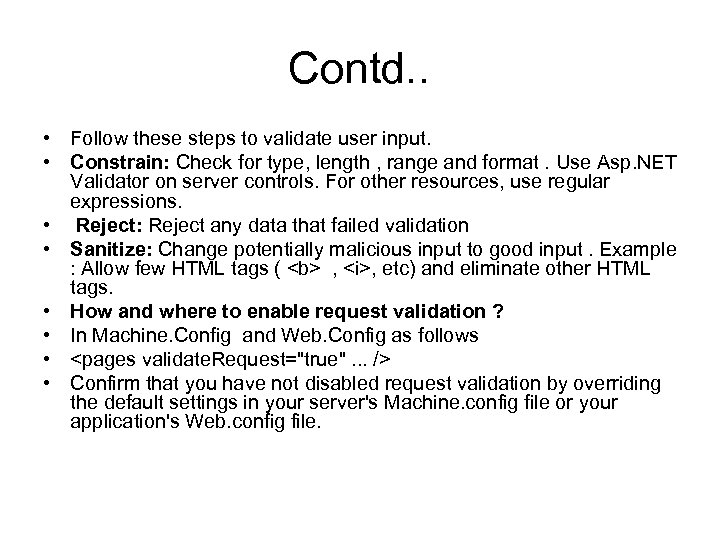 Contd. . • Follow these steps to validate user input. • Constrain: Check for