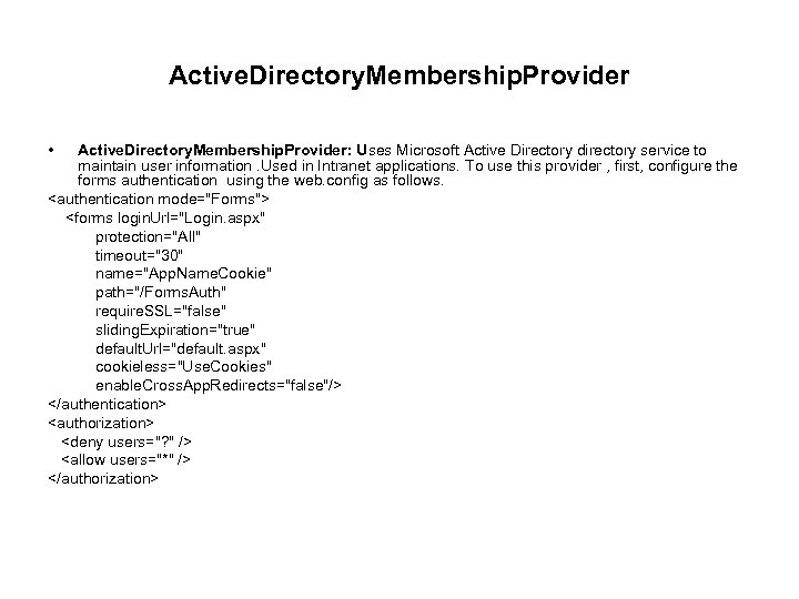 Active. Directory. Membership. Provider • Active. Directory. Membership. Provider: Uses Microsoft Active Directory directory