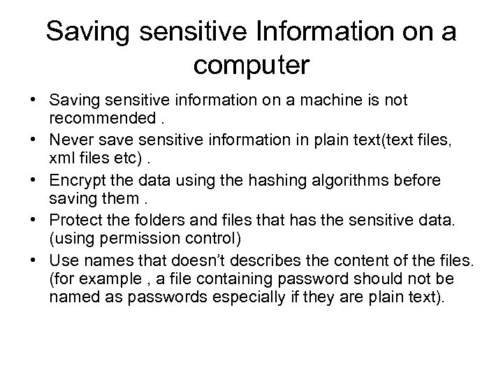 Saving sensitive Information on a computer • Saving sensitive information on a machine is