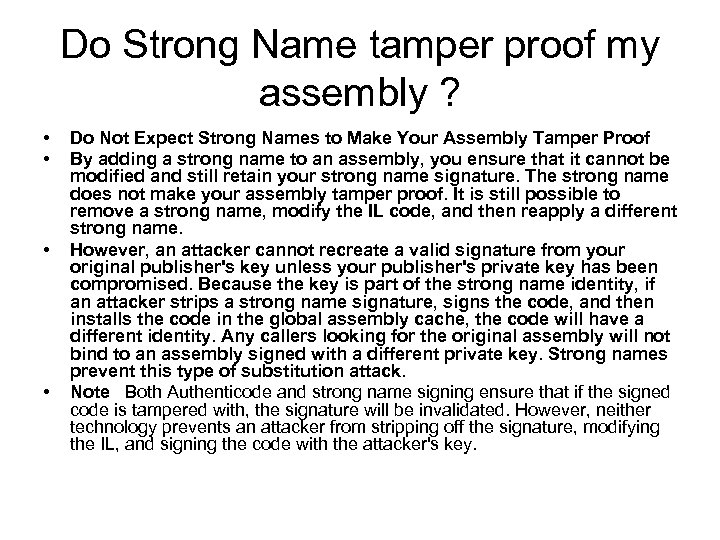 Do Strong Name tamper proof my assembly ? • • Do Not Expect Strong