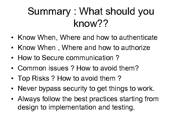 Summary : What should you know? ? • • Know When, Where and how