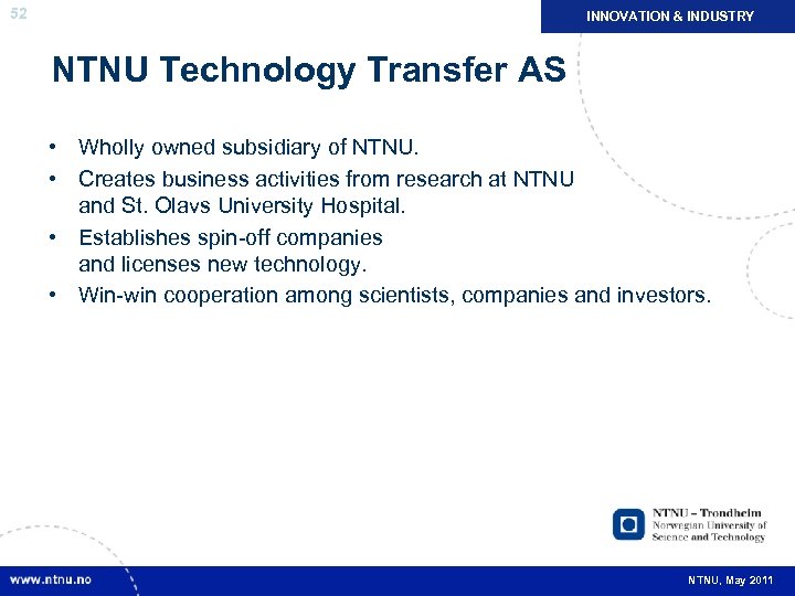 52 INNOVATION & INDUSTRY NTNU Technology Transfer AS • Wholly owned subsidiary of NTNU.