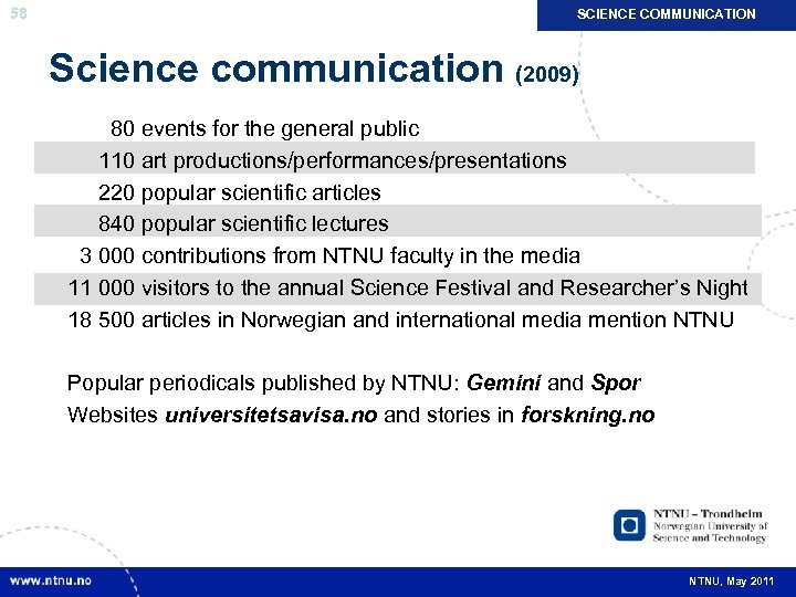 58 SCIENCE COMMUNICATION Science communication (2009) 80 events for the general public 110 art