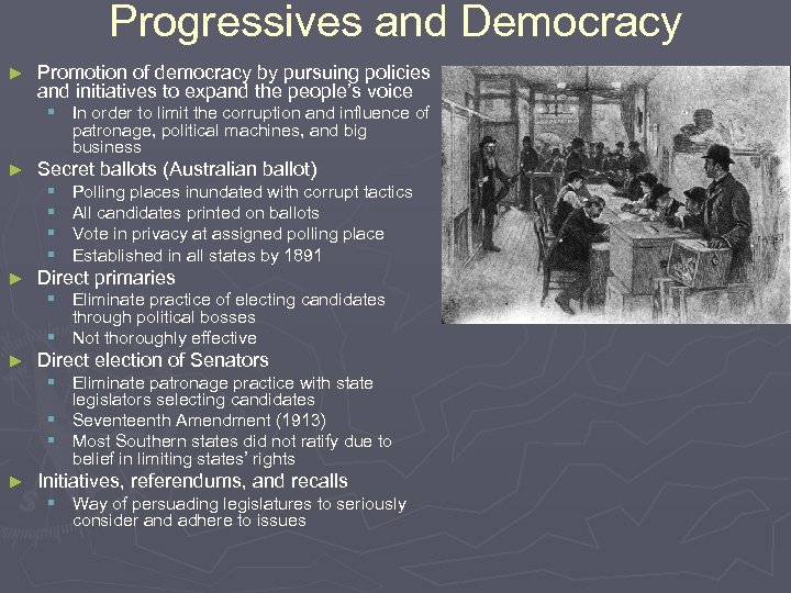 Progressives and Democracy ► Promotion of democracy by pursuing policies and initiatives to expand