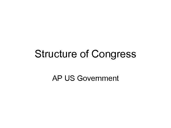 Structure of Congress AP US Government 