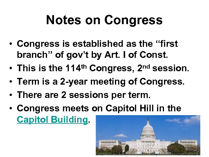 Notes on Congress • Congress is established as the “first branch” of gov’t by
