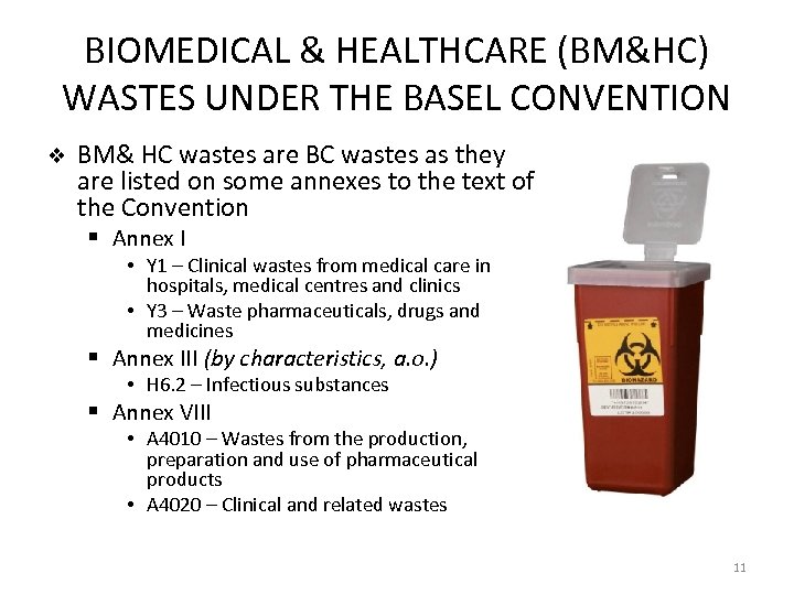 BIOMEDICAL & HEALTHCARE (BM&HC) WASTES UNDER THE BASEL CONVENTION v BM& HC wastes are