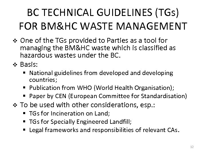 BC TECHNICAL GUIDELINES (TGs) FOR BM&HC WASTE MANAGEMENT v v One of the TGs