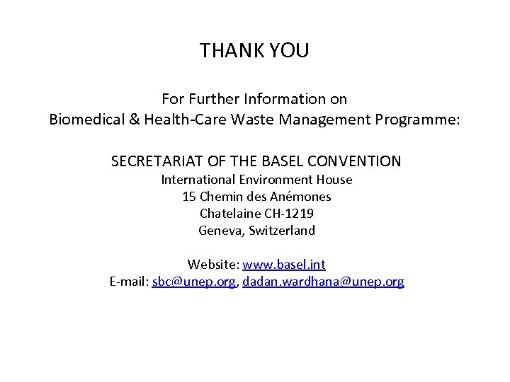 THANK YOU For Further Information on Biomedical & Health-Care Waste Management Programme: SECRETARIAT OF