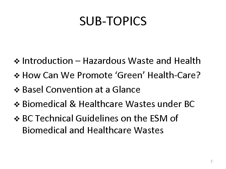 SUB-TOPICS v Introduction – Hazardous Waste and Health v How Can We Promote ‘Green’