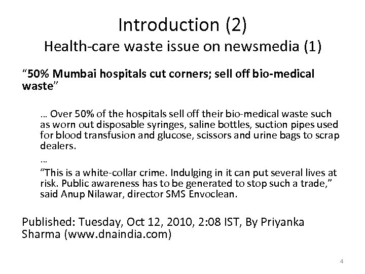 Introduction (2) Health-care waste issue on newsmedia (1) “ 50% Mumbai hospitals cut corners;