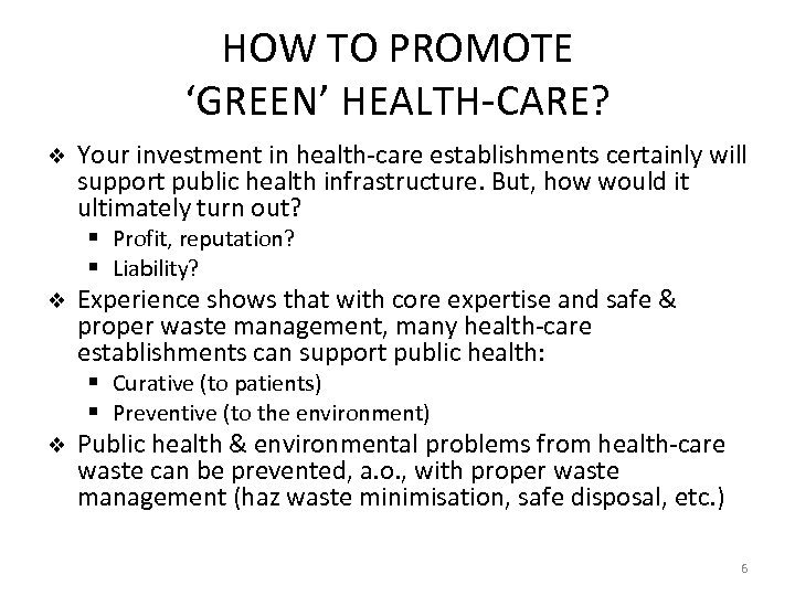 HOW TO PROMOTE ‘GREEN’ HEALTH-CARE? v Your investment in health-care establishments certainly will support