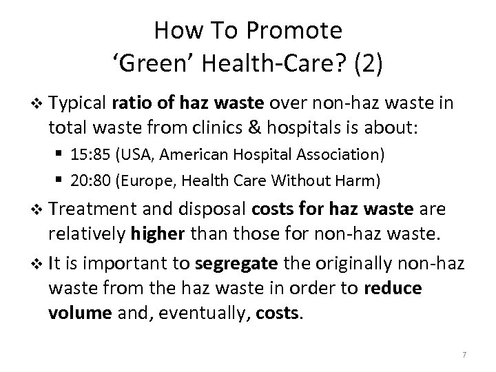 How To Promote ‘Green’ Health-Care? (2) v Typical ratio of haz waste over non-haz