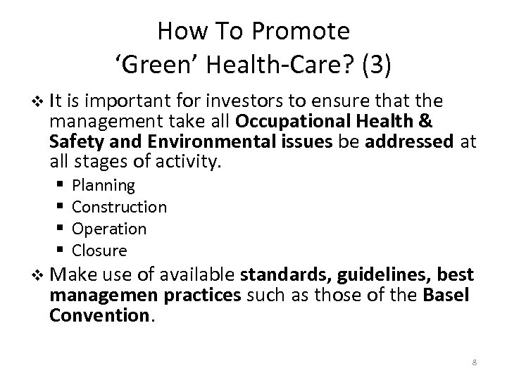 How To Promote ‘Green’ Health-Care? (3) v It is important for investors to ensure