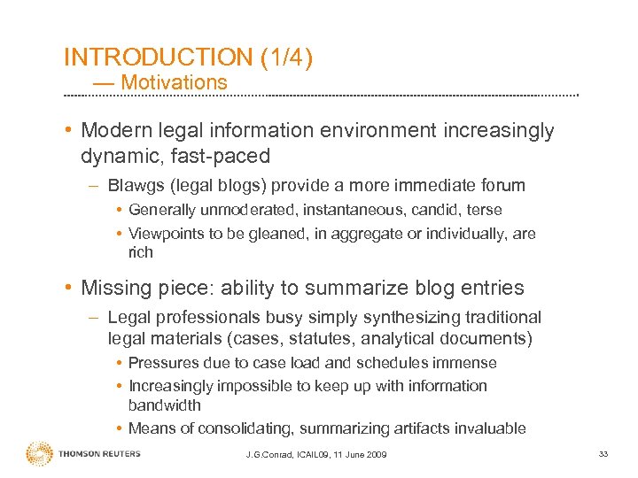 INTRODUCTION (1/4) — Motivations • Modern legal information environment increasingly dynamic, fast-paced – Blawgs