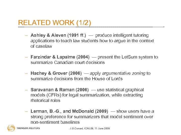 RELATED WORK (1/2) – Ashley & Aleven (1991 ff. ) — produce intelligent tutoring