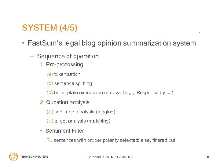 SYSTEM (4/5) • Fast. Sum’s legal blog opinion summarization system – Sequence of operation