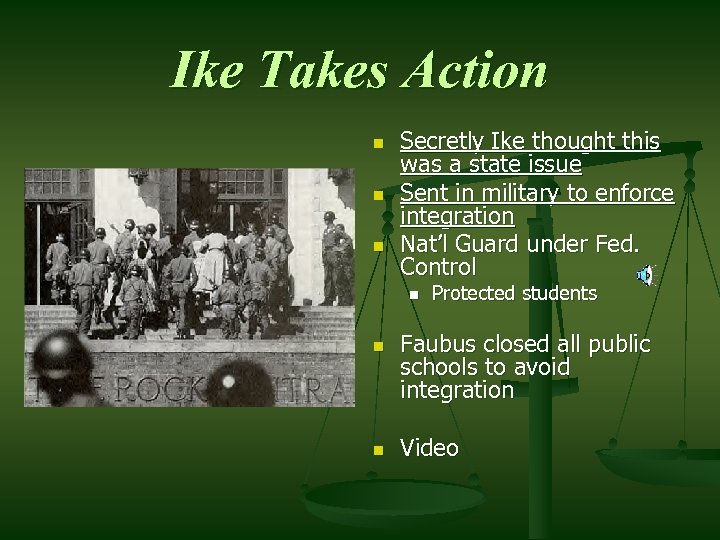 Ike Takes Action n Secretly Ike thought this was a state issue Sent in