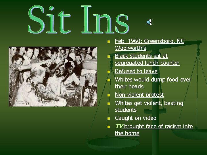 n n n n Feb. 1960: Greensboro, NC Woolworth’s Black students sat at segregated