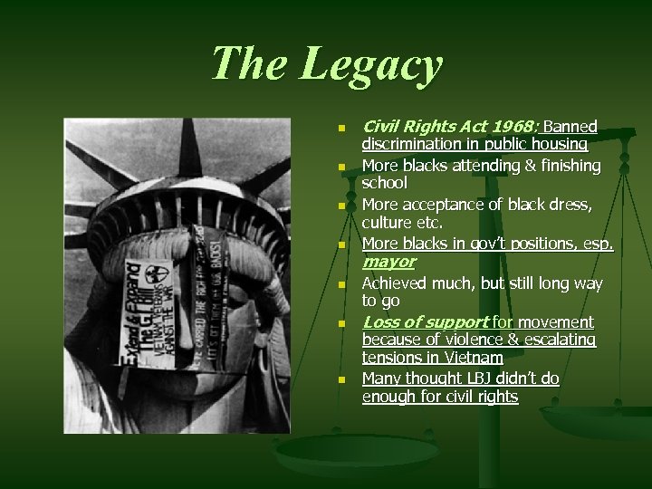 The Legacy n n n n Civil Rights Act 1968: Banned discrimination in public