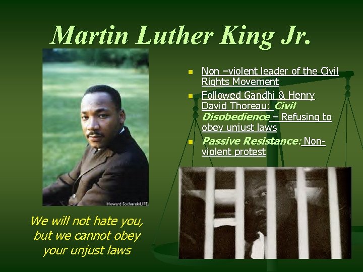 Martin Luther King Jr. n n n We will not hate you, but we