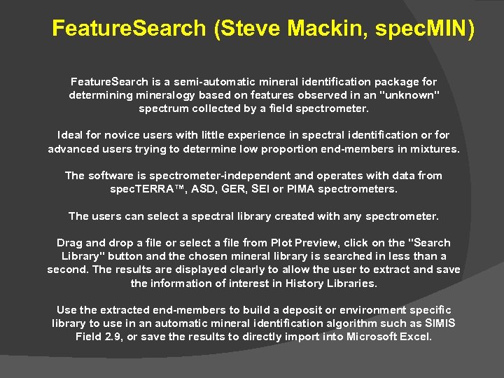 Feature. Search (Steve Mackin, spec. MIN) Feature. Search is a semi-automatic mineral identification package